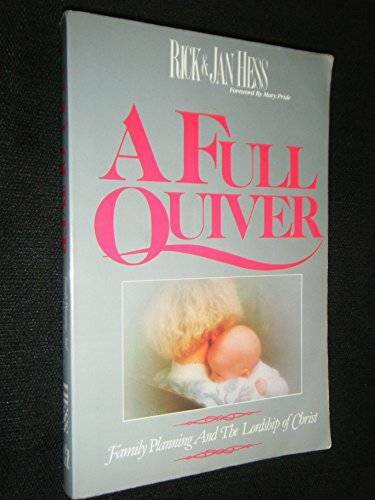 A Full Quiver: Family Planning and the Lordship of Christ – Paperback – GOOD