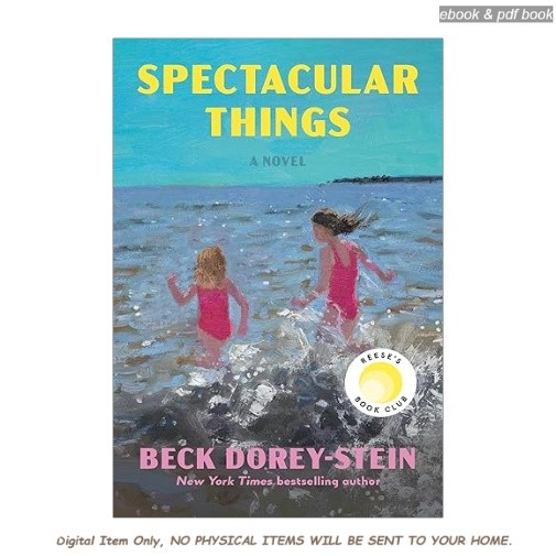Spectacular Things: Reese&rsquo;s Book Club: A Novel, Beck Dorey-Stein 2026