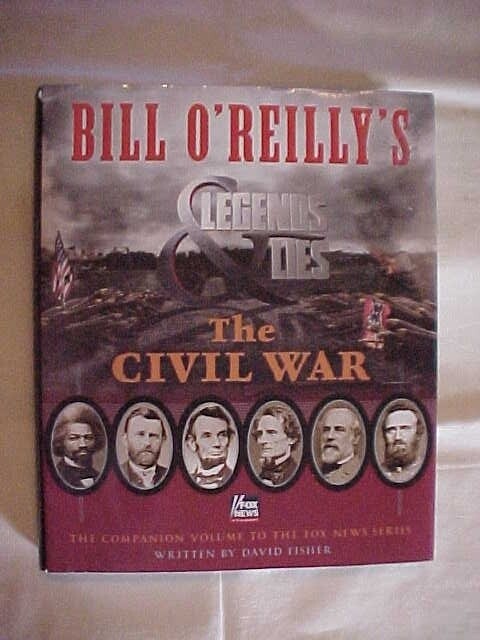 BILL O&rsquo;REILLY LEGENDS AND LIES THE CIVIL WAR by FISHER CSA UNION HISTORY (2017