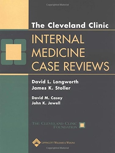 The Cleveland Clinic Internal Medicine Case Reviews – David M. Casey|James K…