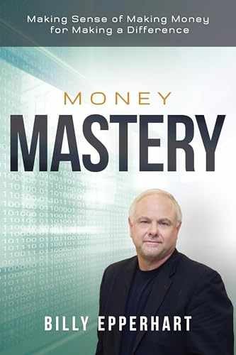 Money Mastery: Making Sense of – Paperback, by Epperhart Billy – Very Good