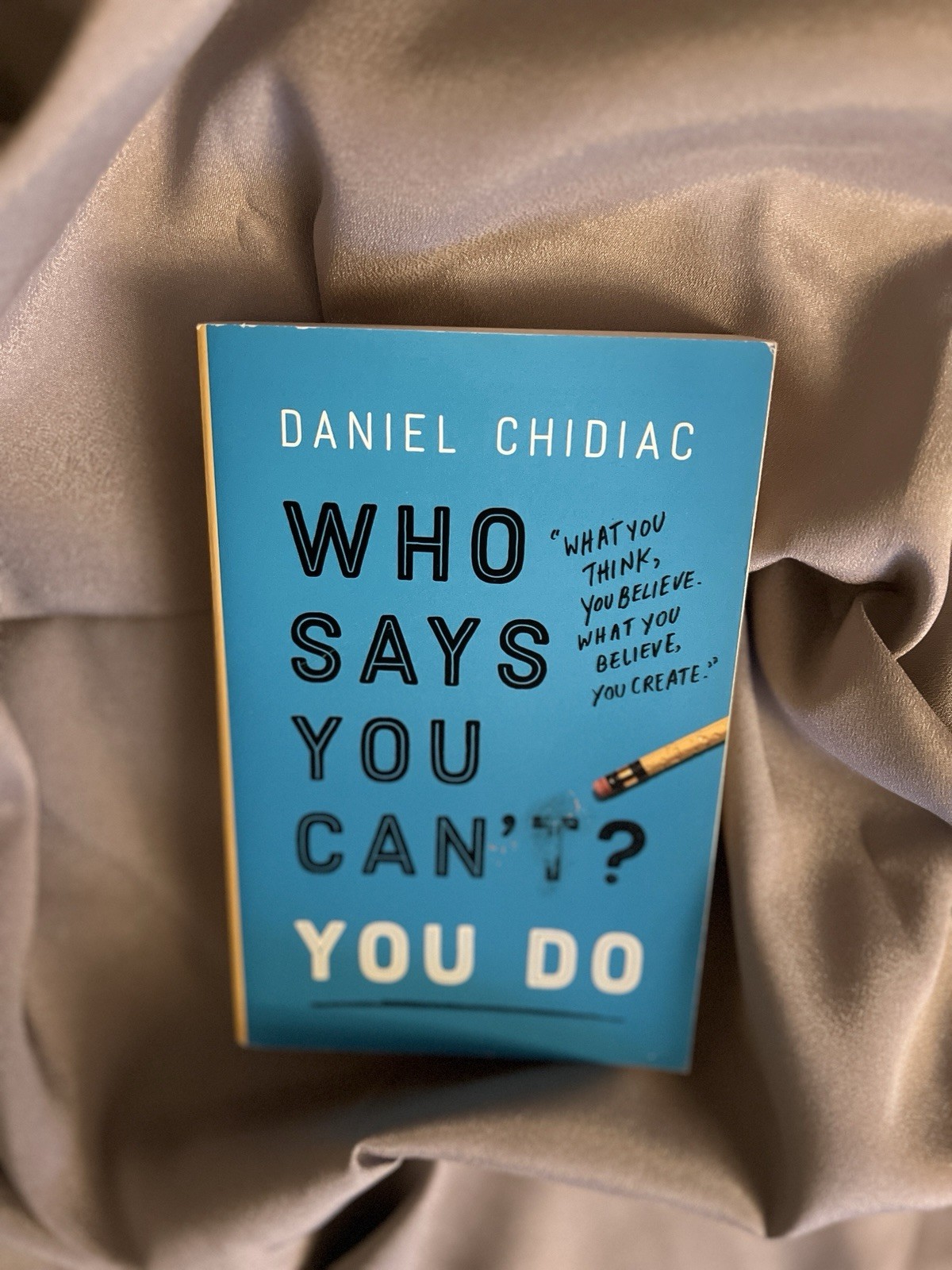 Who Says You Can&rsquo;t? You Do Paperback Daniel Chidiac