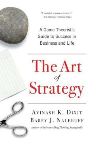 The Art of Strategy: A Game Theorist&rsquo;s Guide to Success in Business a – GOOD