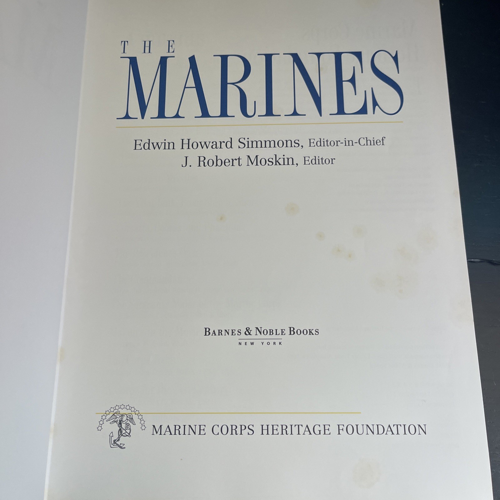 THE MARINES By Marine Corps Heritage Foundation Howard Simmons J. Robert Moskin