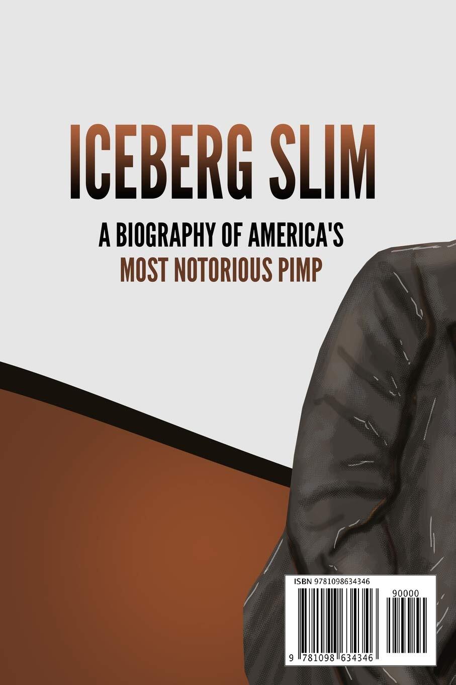 Iceberg Slim: A Biography of America&rsquo;s Most Notorious Pimp Paperback – May…