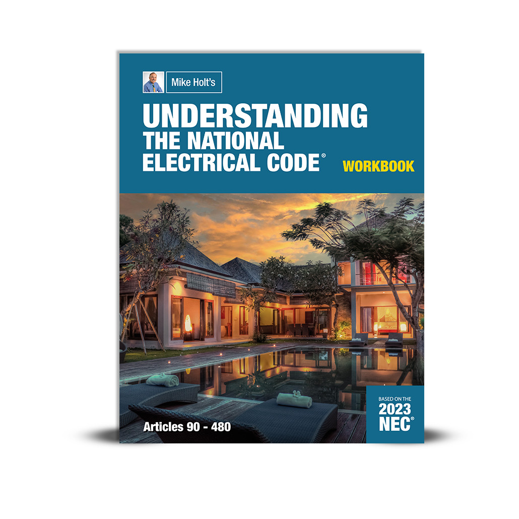 Mike Holt&rsquo;s Understanding the NEC Workbook (Art. 90-480), 2023 NEC