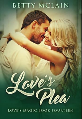 Love&rsquo;s Plea: Premium Hardcover Edition, Betty McLain, Very Good Book