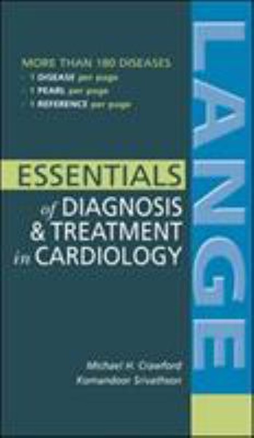 Essentials of Diagnosis and Treatment in Cardiology Michael H. Cr