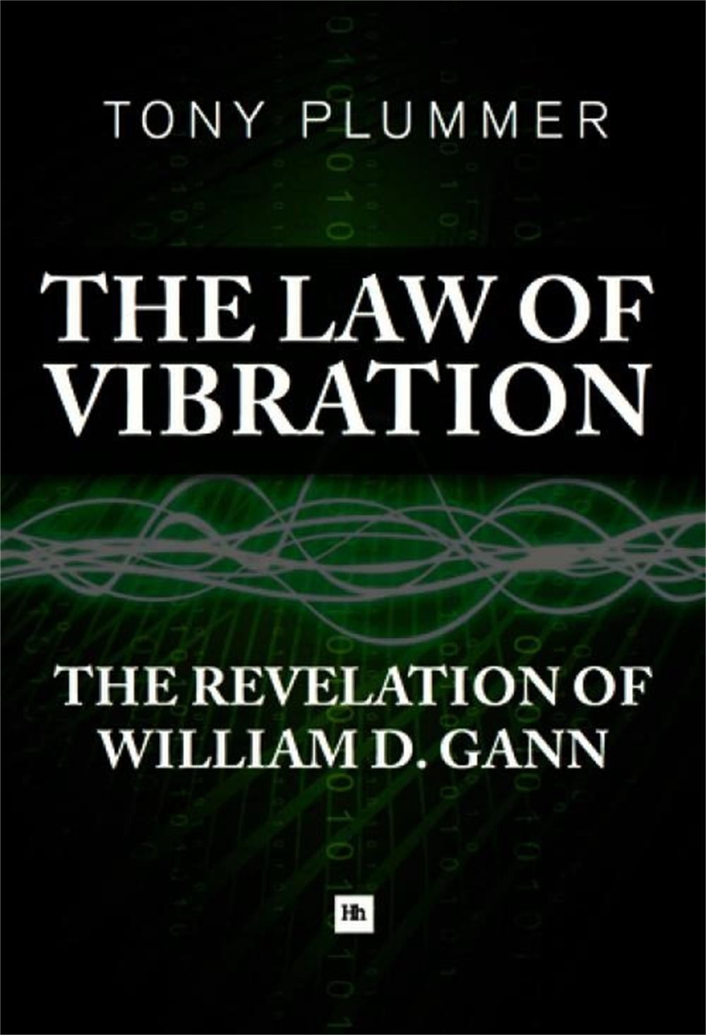 The Law of Vibration: The revelation of William D. Gann by Tony Plummer (English