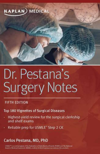 Kaplan Test Prep Ser.: Dr. Pestana&rsquo;s Surgery Notes : Top 180 Vignettes of…