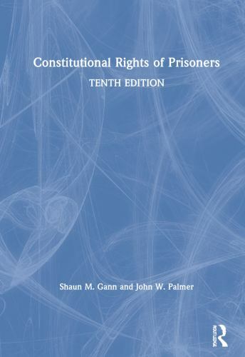 Constitutional Rights of Prisoners, Hardcover by Gann, Shaun M.; Palmer, John…