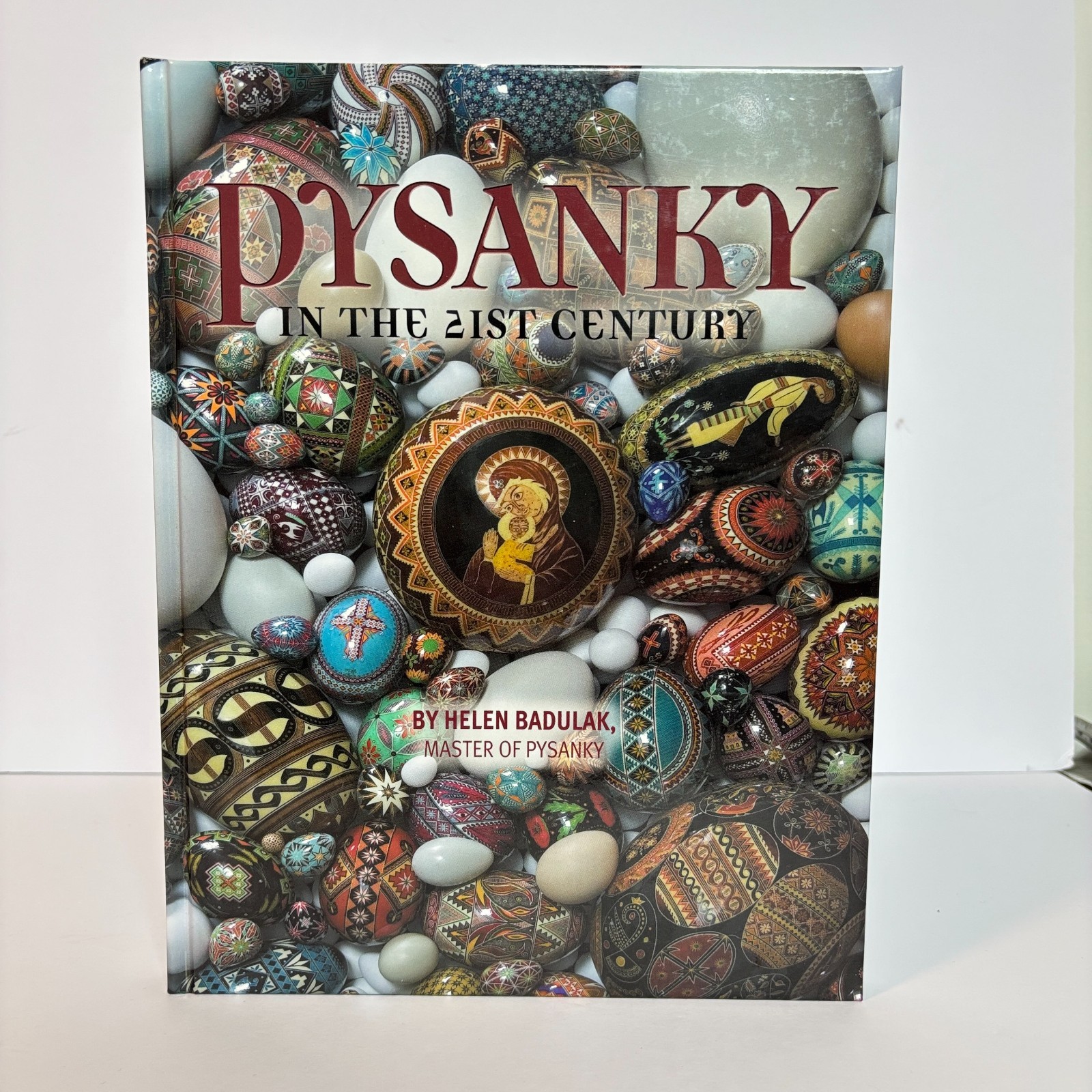 Pysanky in the 21st Century by H. Badulak; Ukrainian Egg Art, 1st Edition, NF HB