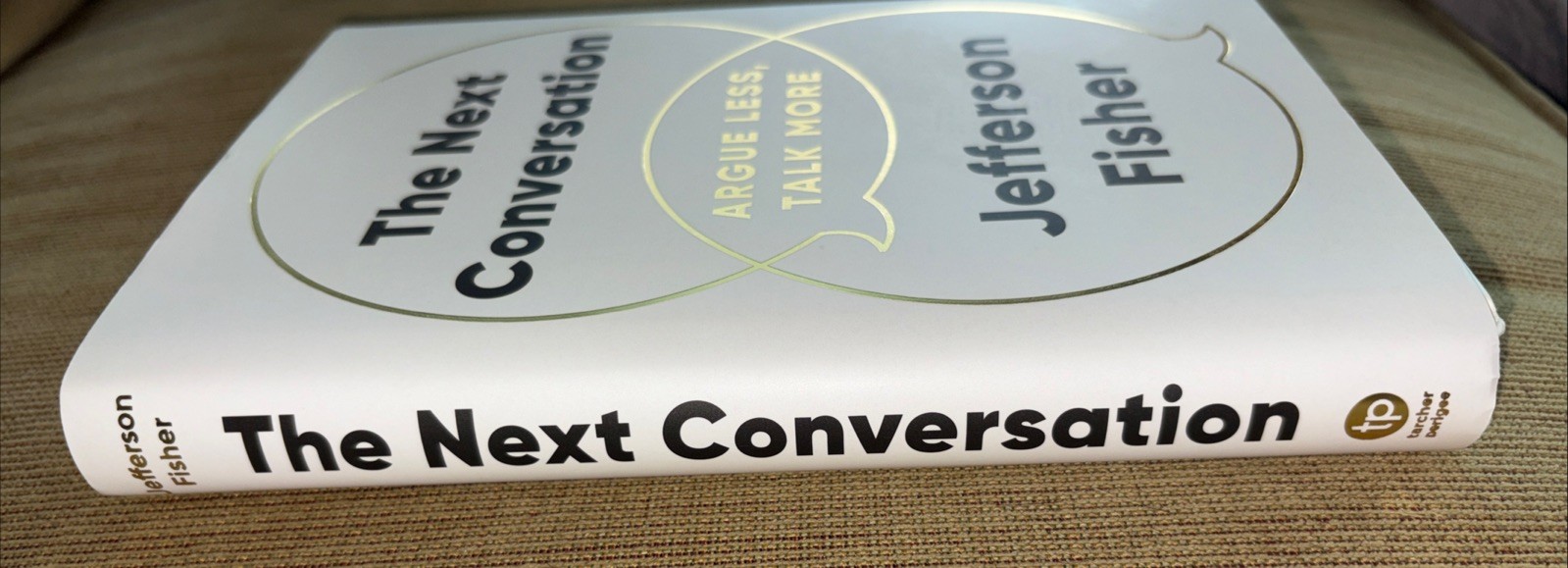 Next Conversation: Argue Less, Talk More by Jefferson Fisher (2025, Hardcover) *