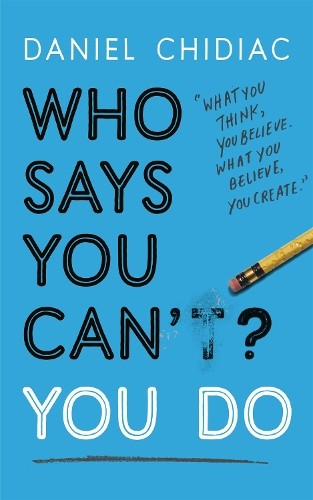 Who Says You Can&rsquo;t? You Do: The lif…, Chidiac, Daniel