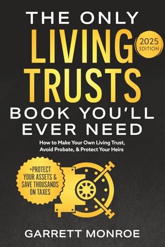 The Only Living Trusts Book You&rsquo;ll Ever Need by Garrett Monroe