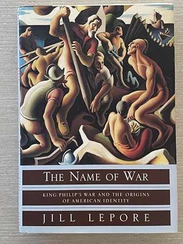 The Name of War: King Philip&rsquo;s War and – Hardcover, by Lepore Jill – Very Good b