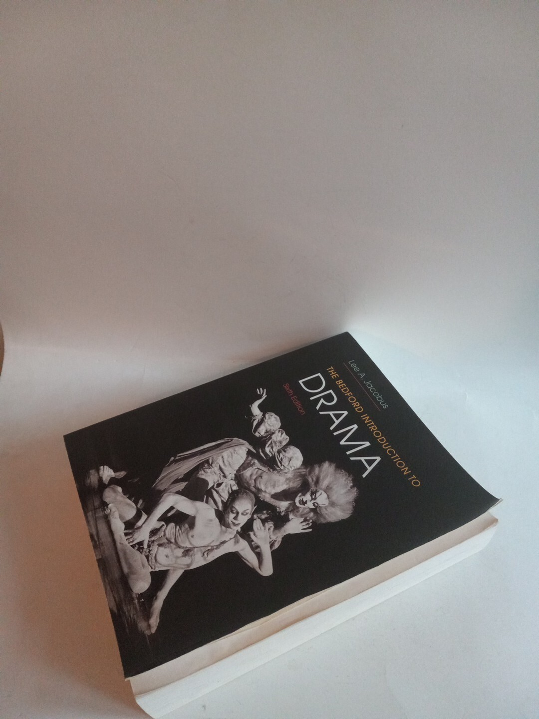 Bedford Introduction to Drama by Lee A. Jacobus (Sixth Edition, Paperback)