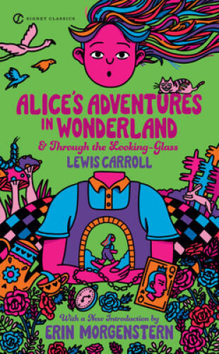 Alice&rsquo;s Adventures in Wonderland and Through the Looking Glass – GOOD
