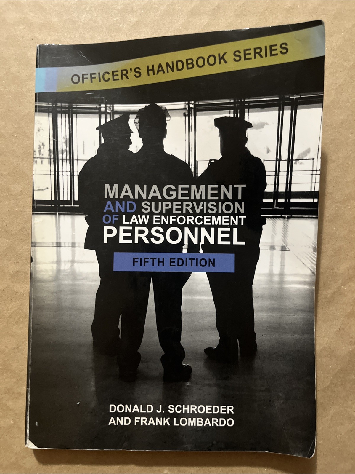 Management and Supervision Law Enforcement Personnel by Donald J. Schroeder and