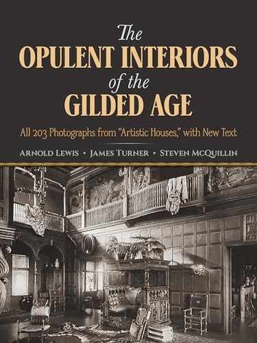 The Opulent Interiors of the Gilded – Paperback, by Lewis Arnold; Turner – Good