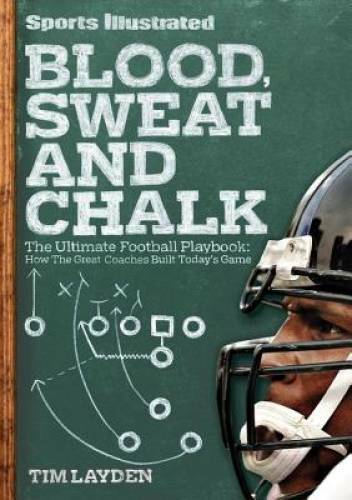 Blood, Sweat & Chalk: The Ultimate Football Playbook: How the Great – VERY GOOD