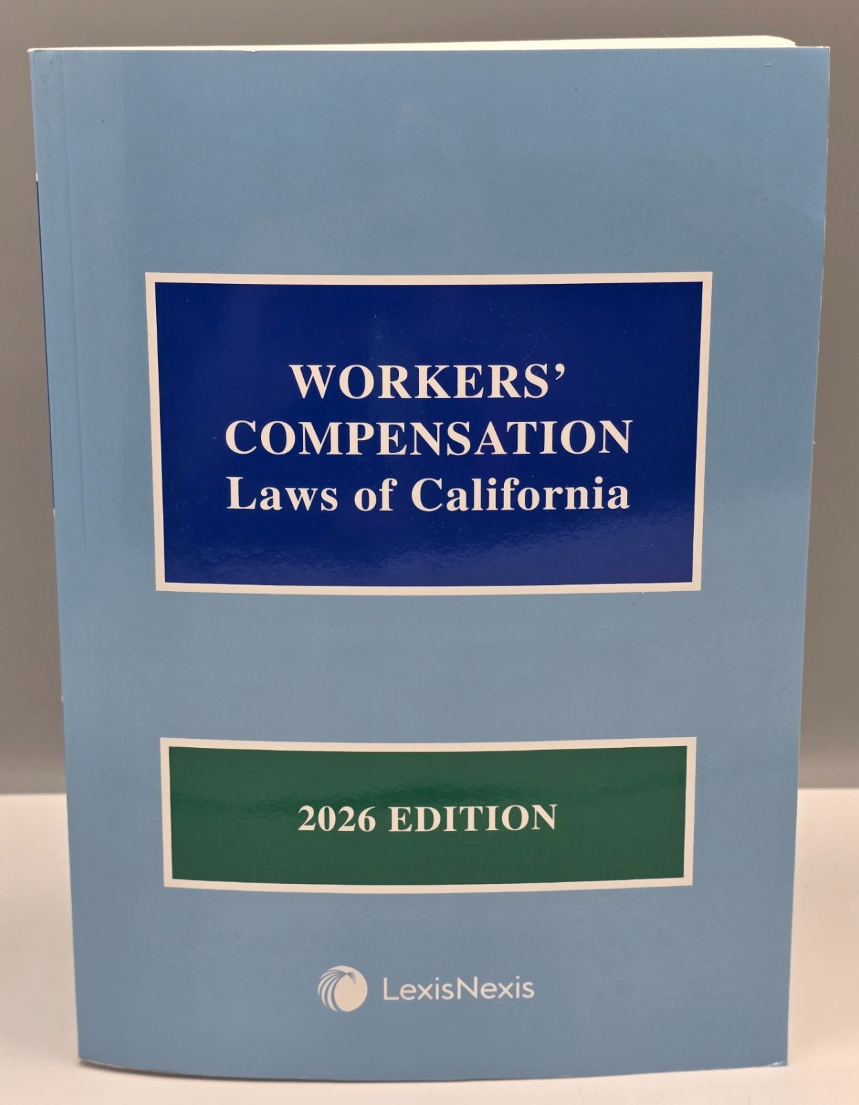 LexisNexis Workers&rsquo; Compensation Laws of California 2026 Edition Legal