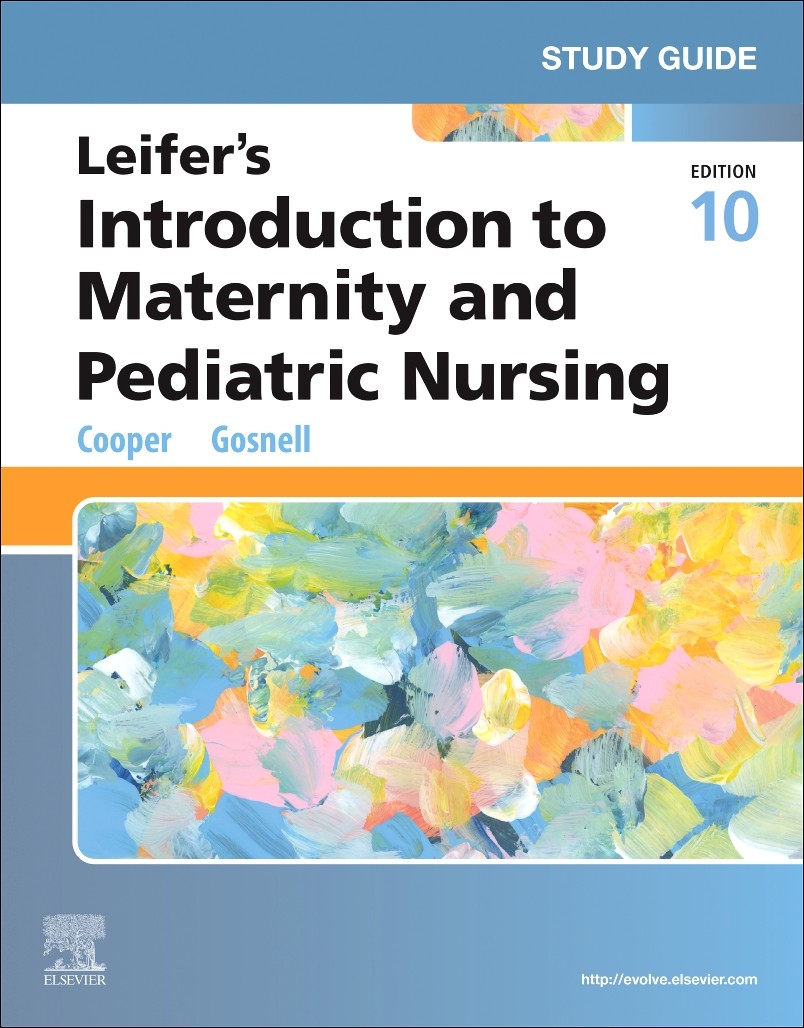 Study Guide for Leifer&rsquo;s Introduction to Maternity and Pediatric Nursing