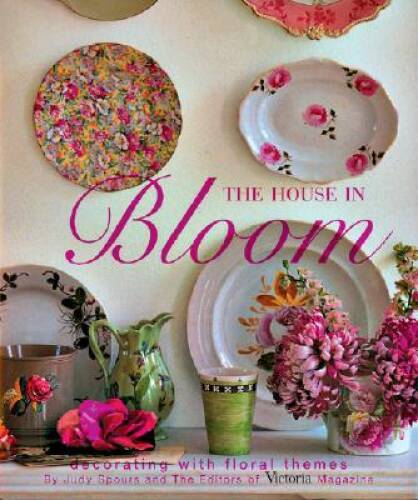 The House in Bloom: Decorating with Floral Themes – Hardcover – GOOD