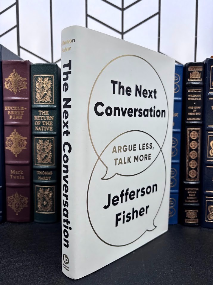 The Next Conversation Argue Less Talk More Jefferson Fisher 2025 HC 1st Print LN