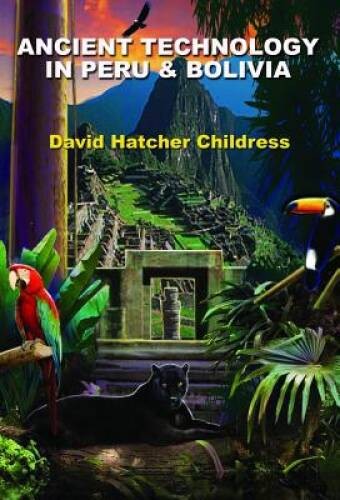Ancient Technology in Peru & Bolivia – Paperback – GOOD