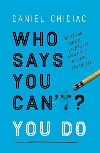Who Says You Can&rsquo;t? You Do By Daniel Chidiac. 9780525573616