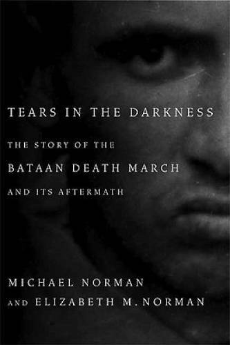 Tears in the Darkness: The Story of the Bataan Death March and Its Af – GOOD