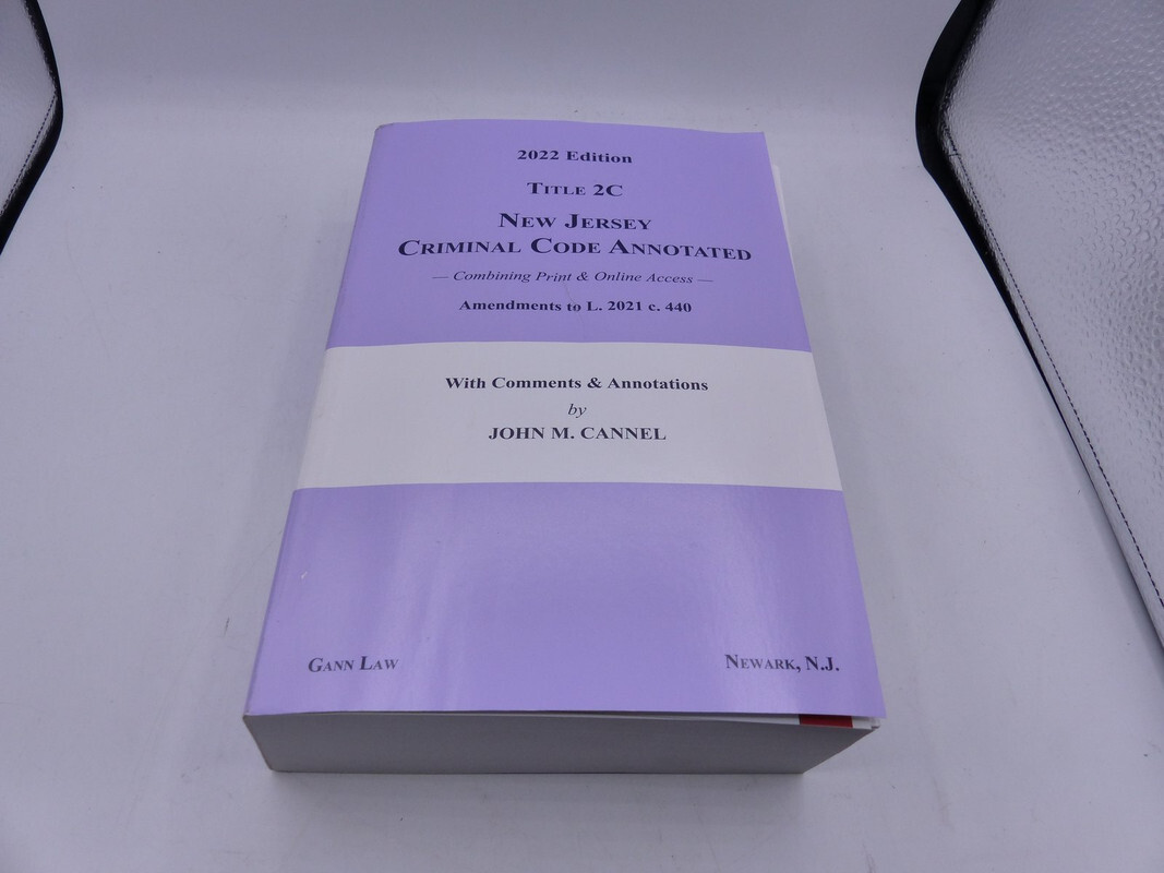 GANN LAW – 2022 CRIMINAL CODE TITLE 2C ANNOTATED