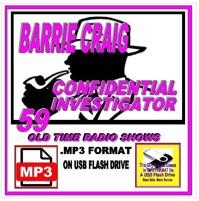 BARRIE CRAIG INVESTIGATOR 59 Select Oldtime Radio Shows MP3 On USB Flash Drive