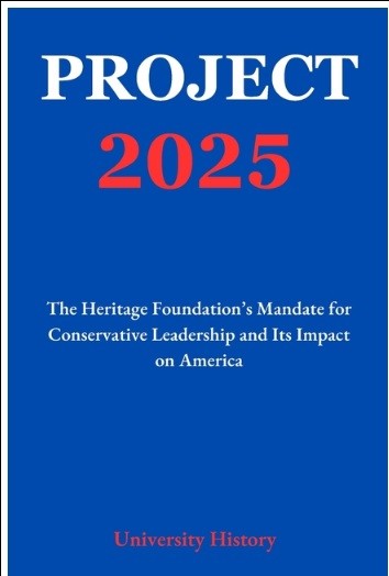 Project 2025: The Heritage Foundation&rsquo;s Mandate for Conservative Leade Paperback