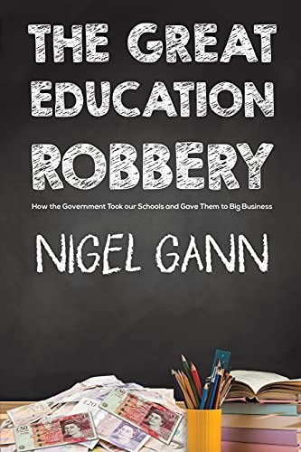 The Great Education Robbery By Nigel Gann