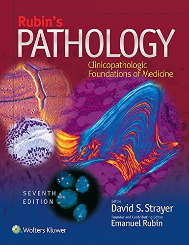 Rubin&rsquo;s Pathology: Clinicopathologic Foundations of Medicine Strayer MD PhD,…