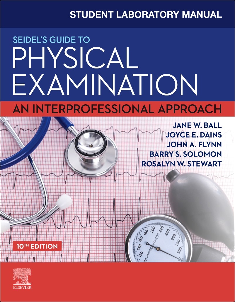 Student Laboratory Manual for Seidel&rsquo;s Guide to Physical Examination