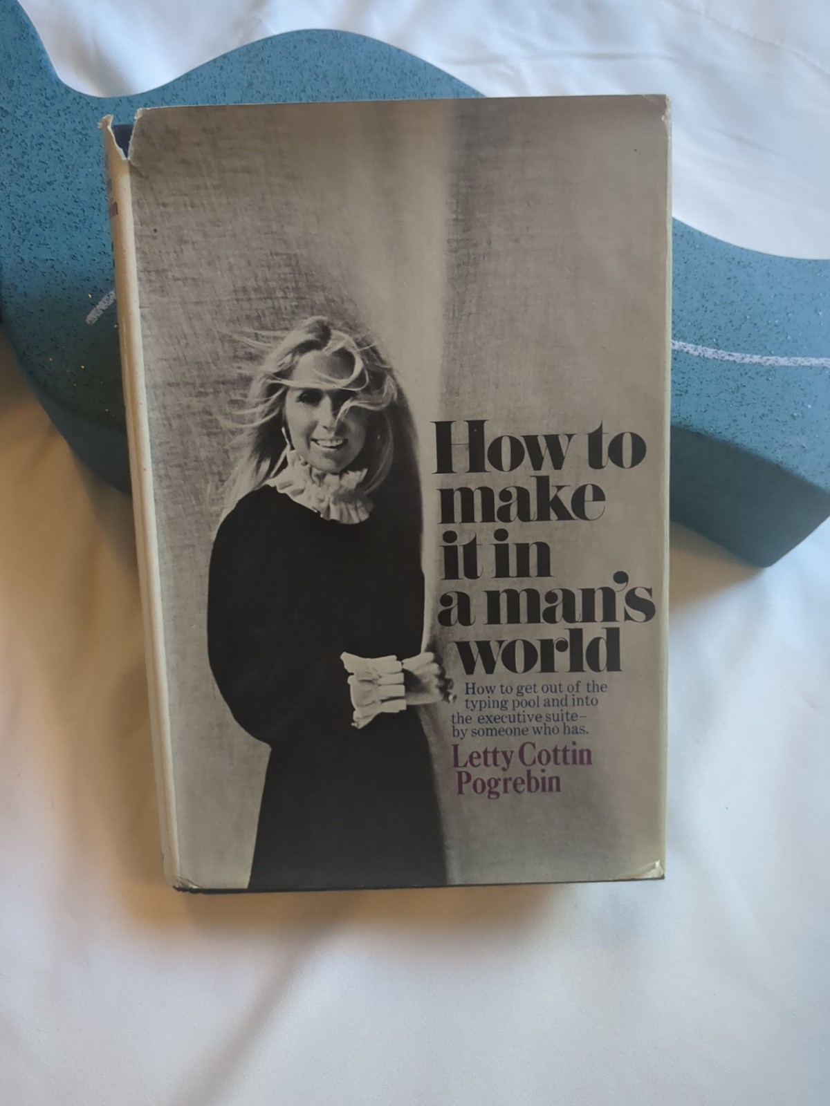 Pogrebin, Letty Cottin HOW TO MAKE IT IN A MAN&rsquo;S WORLD 1st Edition 1st Printing