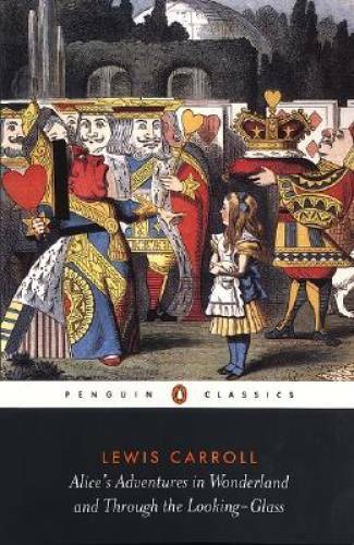 Alice&rsquo;s Adventures in Wonderland and Through the Looking-Glass (Peng – VERY GOOD