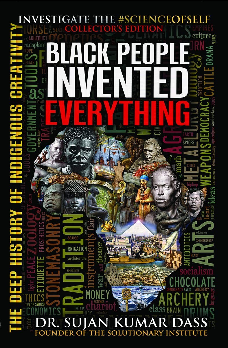 Black People Invented Everything: The Deep History of Indigenous Creativity Pape