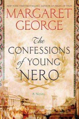 The Confessions of Young Nero – Hardcover By George, Margaret – GOOD