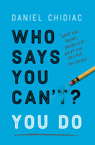 Who Says You Can&rsquo;t? You Do – Paperback By Chidiac, Daniel – GOOD