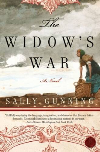 The Widow&rsquo;s War: A Novel – Paperback By Gunning, Sally Cabot – VERY GOOD