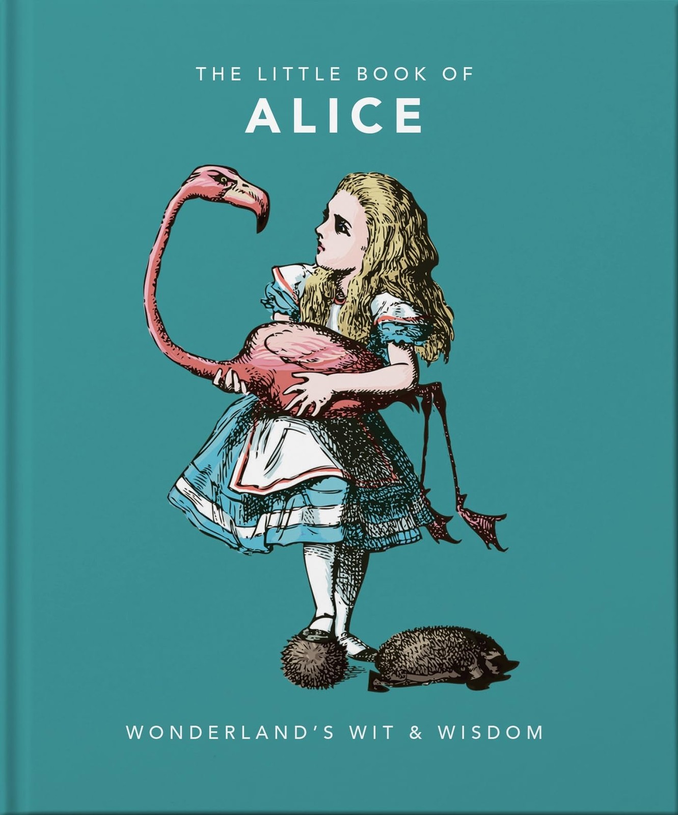 Little Book of Alice in Wonderland: Wonderland&rsquo;s Wit & Wisdom (The Little Bo…