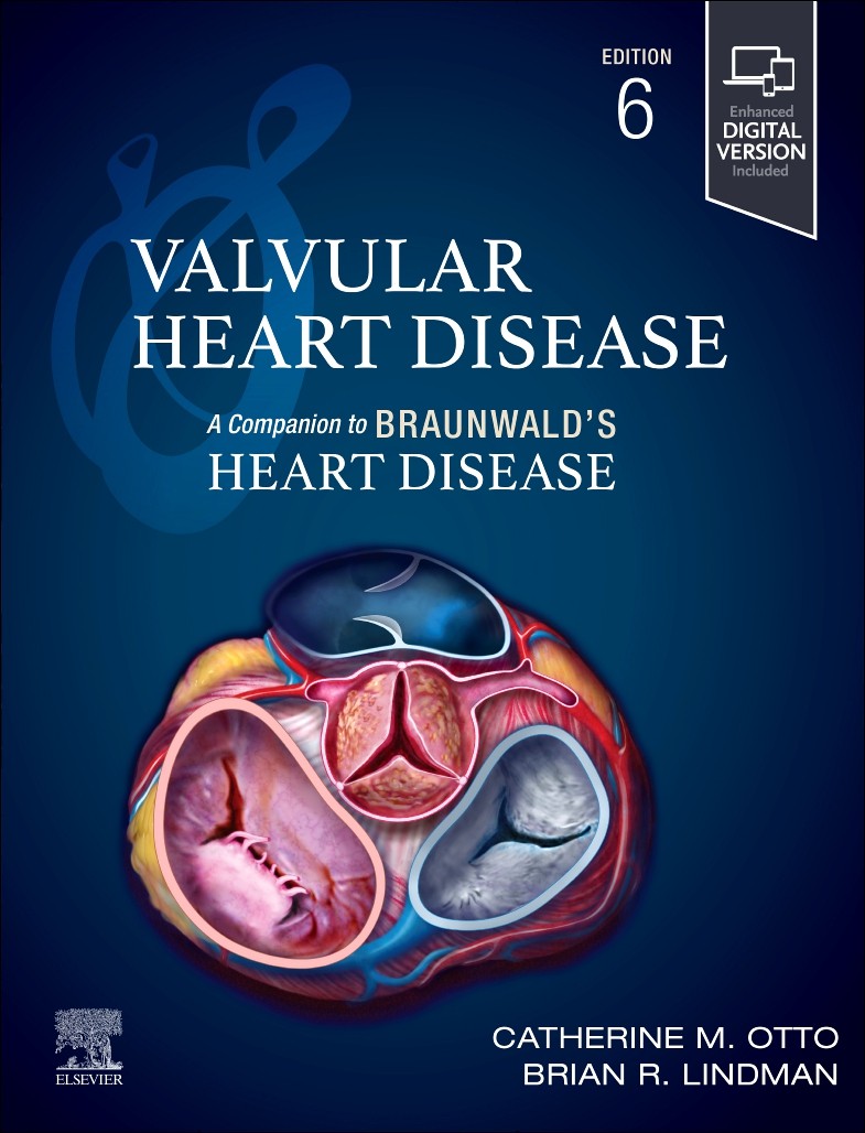 Valvular Heart Disease: A Companion to Braunwald&rsquo;s Heart Disease