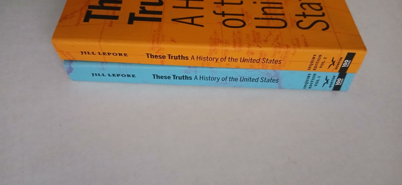 These Truths: A History of the United States Vol 1-2 Inquiry Edition Jill Lepore