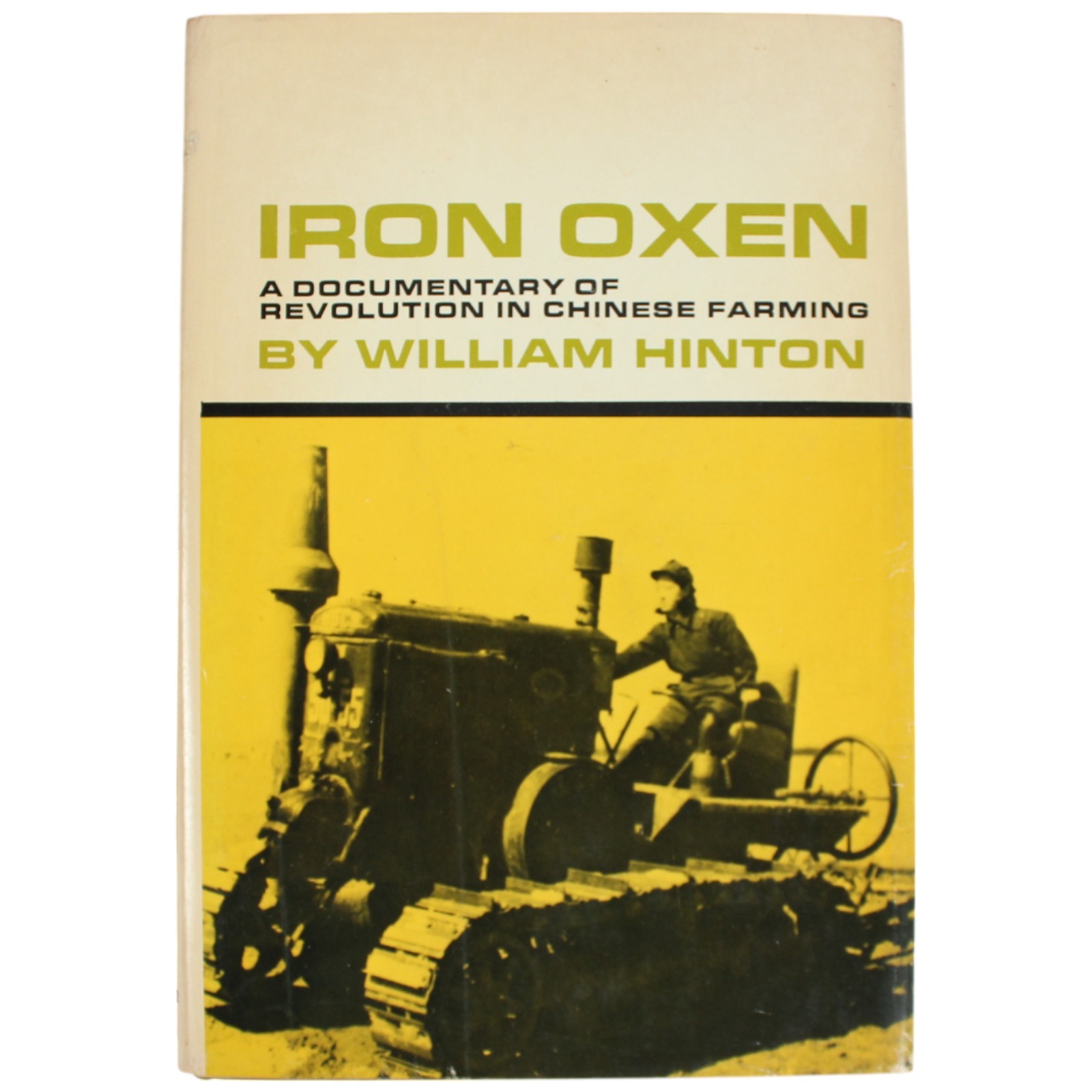 Chinese Revolution Agricultural History Iron Oxen William Hinton 1st Ed 1970