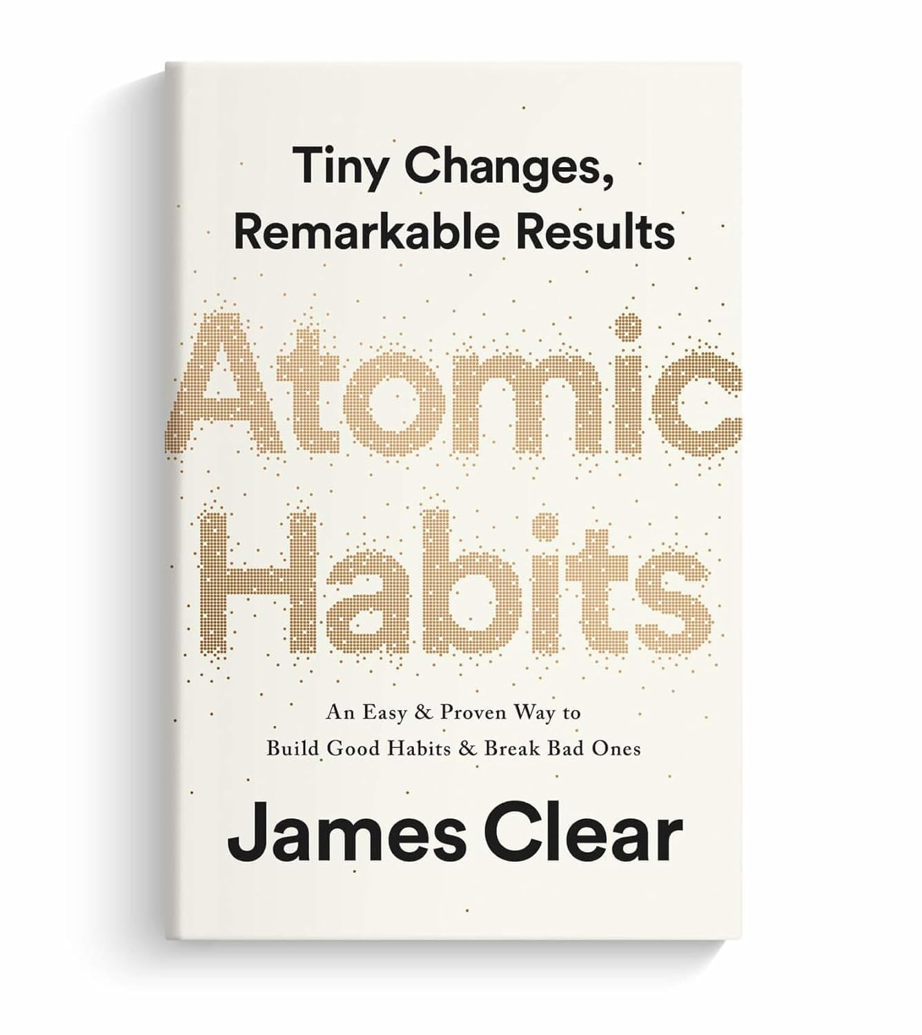 Atomic Habits by James Clear – an Easy & Proven Way to Build Good Habits and Bre