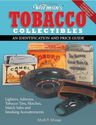 Warman&rsquo;s Tobacco Collectibles: An Identification and Price Guide